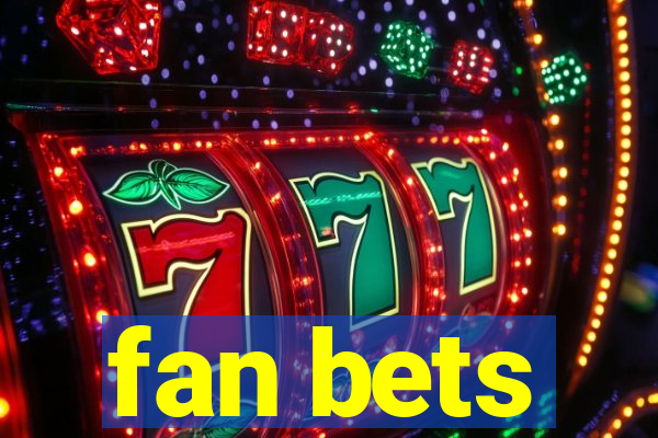 fan bets